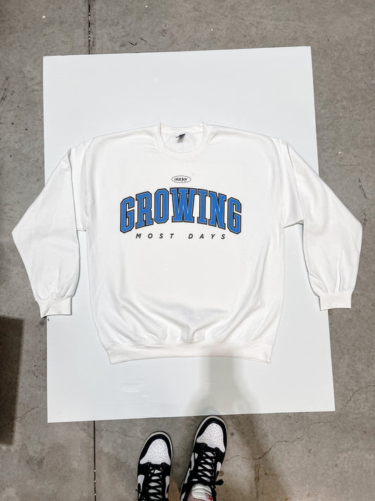Growing Most Days Sweatshirt